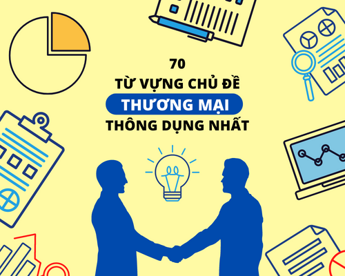 70 từ vựng tiếng Anh thương mại thông dụng nhất